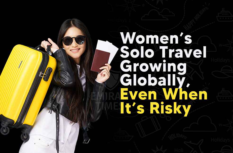 Women’s solo travel growing globally, even when it’s risky